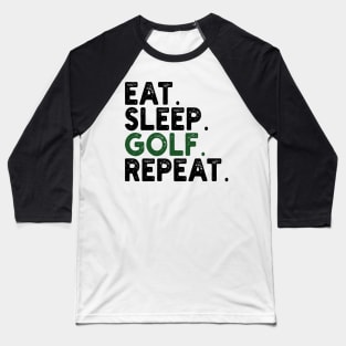 Eat Sleep Golf Repeat Baseball T-Shirt